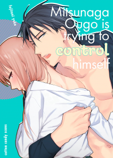 Mitsunaga Ougo is Trying to Control Himself